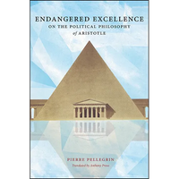 Endangered Excellence: On the Political Philosophy of Aristotle - Paperback