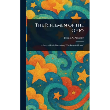 The Riflemen of the Ohio - Hardcover