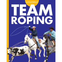 Curious about Team Roping - Library Binding