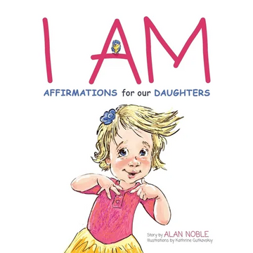 I AM, Affirmations For Our Daughters: Powerful Affirmations for Children - Paperback