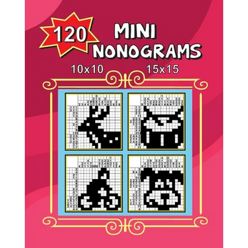 120 Mini Nonograms 10x10 and 15x15 - Paperback