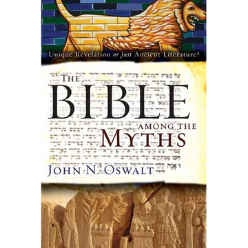 The Bible Among the Myths: Unique Revelation or Just Ancient Literature? - Paperback