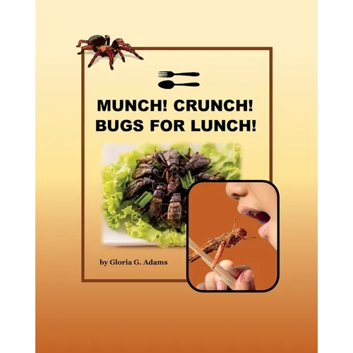 Munch! Crunch! Bugs for Lunch!
