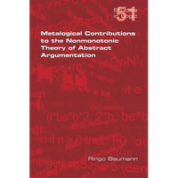 Metalogical Contributions to the Nonmonotonic Theory of Abstract Argumentation - Paperback