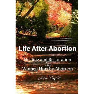 Life After Abortion: Healing and Restoration for Women Hurt by Abortion - Paperback