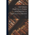Método Práctico Para Aprender La Lengua Guaraní