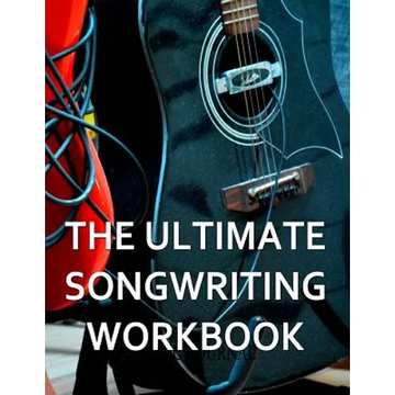 The Ultimate Songwriting Workbook: 8.5" x 11" softcover - Paperback