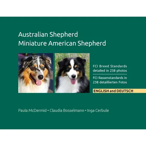 Australian Shepherd, Miniature American Shepherd: FCI Breed Standards detailed in 238 photos, English and Deutsch