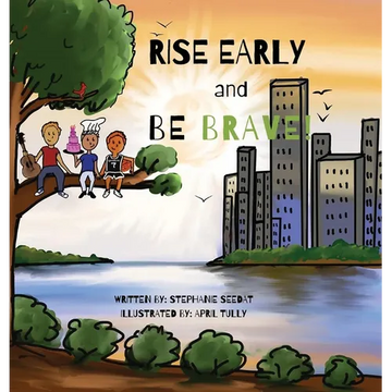 Rise Early and Be Brave - Hardcover