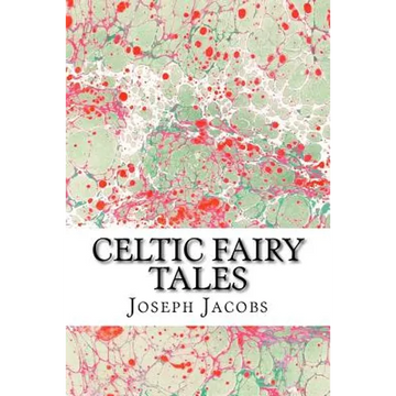 Celtic Fairy Tales: (Joseph Jacobs Classics Collection) - Paperback