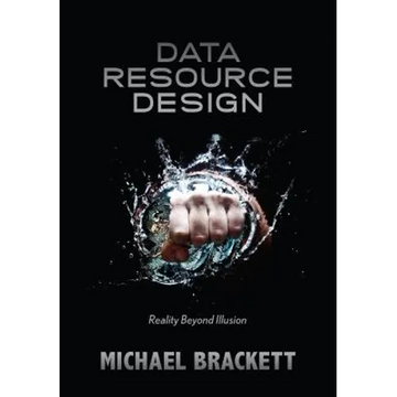 Data Resource Design: Reality Beyond Illusion - Paperback