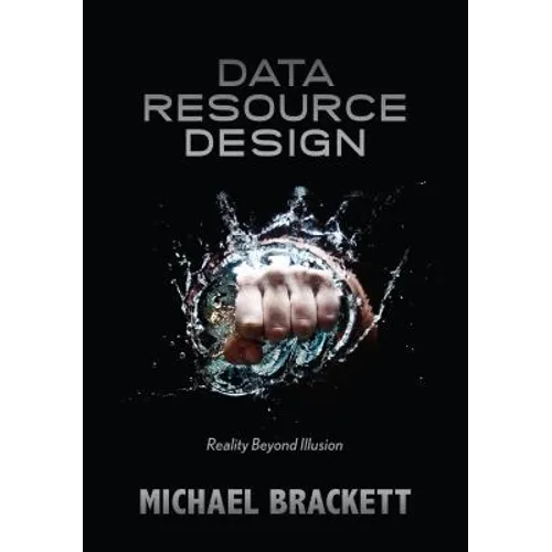 Data Resource Design: Reality Beyond Illusion