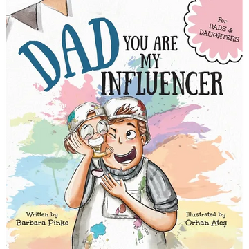 Dad, You Are My Influencer (Dad & Daughter Edition): A Special Book for My Dad, My Hero, to Celebrate the Father Daughter Bond and Unconditional Love - Hardcover