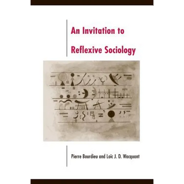 An Invitation to Reflexive Sociology - Paperback