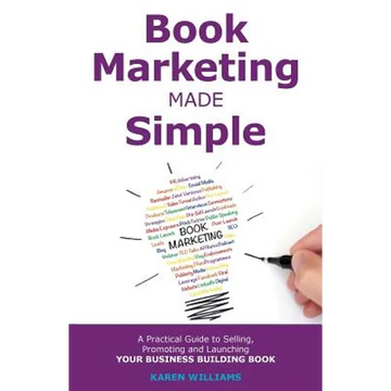 Book Marketing Made Simple: A Practical Guide to Selling, Promoting and Launching Your Business Book - Paperback