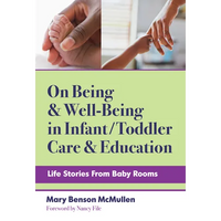 On Being and Well-Being in Infant/Toddler Care and Education: Life Stories from Baby Rooms - Paperback