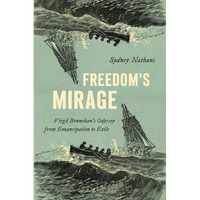 Freedom's Mirage: Virgil Bennehan's Odyssey from Emancipation to Exile - Paperback