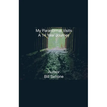 My Paranormal Visits A 14 Year Journey - Paperback