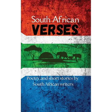 South African Verses: Poetry and Short Stories by South African Writers - Paperback
