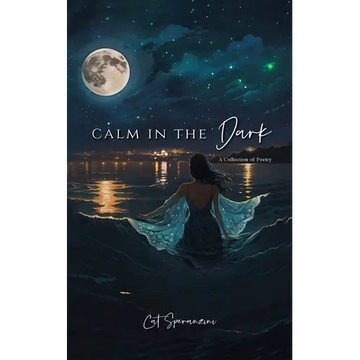 Calm in the Dark: a collection of poetry - Paperback