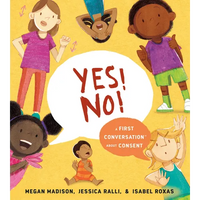 Yes! No!: A First Conversation about Consent - Hardcover