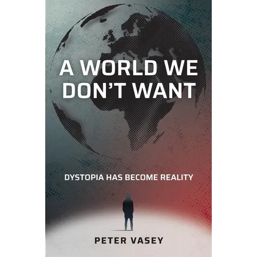 A World We Don't Want: Dystopia has become reality. Be the Protagonist.