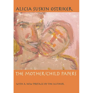 The Mother/Child Papers: With a New Preface by the Author - Paperback