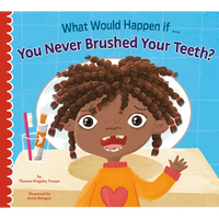 What Would Happen If You Never Brushed Your Teeth? - Hardcover