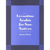 Levantine Arabic for Non-Natives: A Proficiency-Oriented Approach: Student Book - Paperback