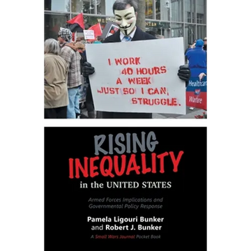 Rising Inequality in the United States: Armed Forces Implications and Governmental Policy Response - Paperback