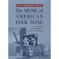 The Music of American Folk Song: And Selected Other Writings on American Folk Music - Paperback