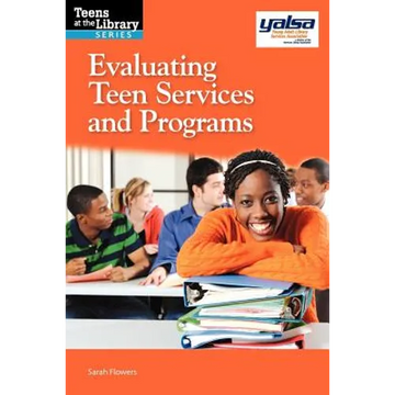 Evaluating Teen Services and Programs - Paperback