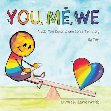 You, Me, We, A Solo Mum Donor Sperm Conception Story - Paperback