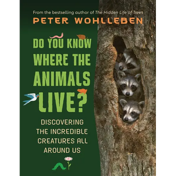 Do You Know Where the Animals Live?: Discovering the Incredible Creatures All Around Us - Paperback