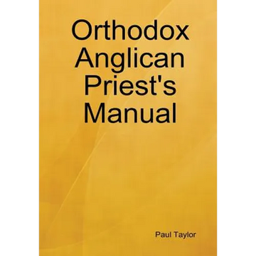 Orthodox Anglican Priest's Manual - Hardcover
