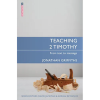 Teaching 2 Timothy: From Text to Message - Paperback