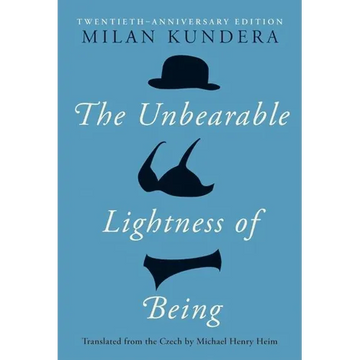 The Unbearable Lightness of Being: Twentieth Anniversary Edition - Hardcover