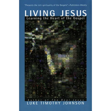 Living Jesus: Learning the Heart of the Gospel - Paperback