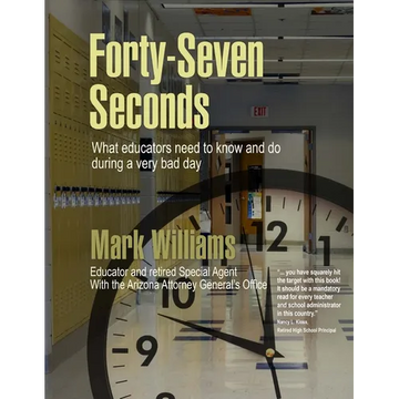 Forty-Seven Seconds: Educating the Educators in School Safety - Paperback