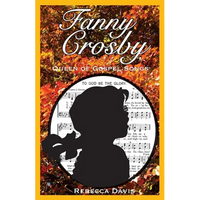 Fanny Crosby: Queen of Gospel Songs - Paperback