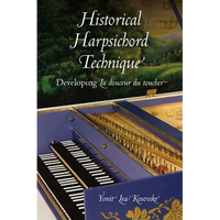 Historical Harpsichord Technique: Developing La douceur du toucher - Hardcover