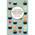 Stuff Every Sushi Lover Should Know