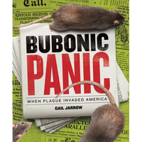 Bubonic Panic: When Plague Invaded America - Hardcover
