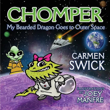 Chomper My Bearded Dragon Goes to Outer Space - Paperback