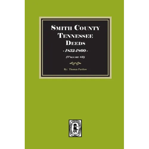 Smith County, Tennessee Deed Books, 1852-1860. (Volume #3)