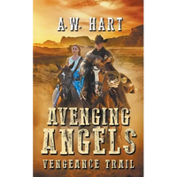Avenging Angels: Vengeance Trail - Paperback