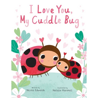 I Love You, My Cuddle Bug - Hardcover