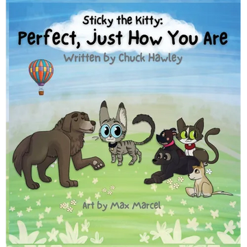 Sticky the Kitty - Perfect, Just How You Are - Hardcover
