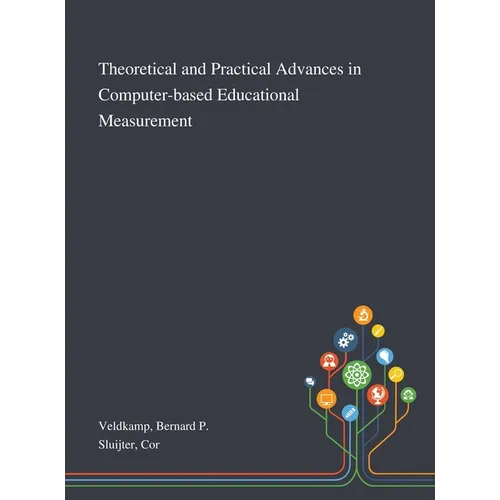 Theoretical and Practical Advances in Computer-based Educational Measurement