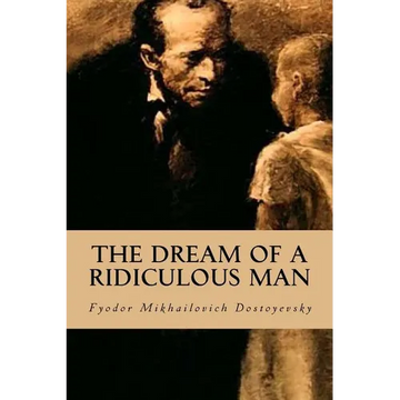 The Dream of a Ridiculous Man - Paperback